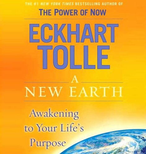 A New Earth: Awakening to Your Life's Purpose (Unabridged)