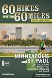 60 Hikes Within 60 Miles: Minneapolis and St. Paul: Including the Twin Cities Greater Metro Area and Beyond