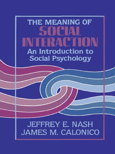 The Meaning of Social Interaction: An Introduction to Social Psychology
