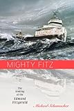 Mighty Fitz : the sinking of the Edmund Fitzgerald