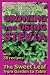 Growing and Using Stevia: The Sweet Leaf from Garden to Table with 35 Recipes