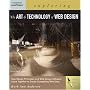 Exploring the Art and Technology of Web Design (Design Exploration Series)