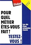Pour quel m�tier �tes-vous fait ?
