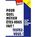 Pour quel m�tier �tes-vous fait ?