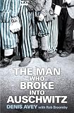 Man Who Broke Into Auschwitz