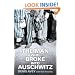 The Man Who Broke into Auschwitz