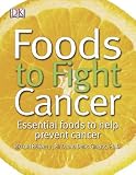 Foods to Fight Cancer: Essential foods to help prevent cancer
