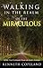 Walking in the Realm of the Miraculous: Love - The Ultimate Plan of God's Power