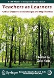 Teachers as Learners: Critical Discourse on Challenges and Opportunities (Cerc Studies in Comparative Education)