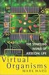 Virtual Organisms: The Startling World of Artificial Intelligence