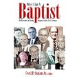 Why I Am a Baptist: Reflections on Being Baptist in the 21st Century by Cecil P. Staton