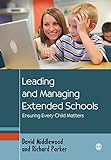 Leading and managing extended schools : ensuring every child matters