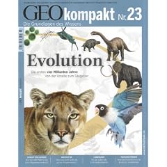 GEO Kompakt 23/10: Evolution - Die ersten vier Milliarden Jahre: Von der Urzelle zum S�ugetier: 23/2010