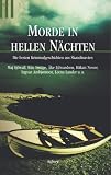 Morde in hellen N&auml;chten - Die besten Kriminalgeschichten aus Skandinavien. - Gabriele Haefs, Christel Hildebrandt