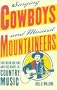 Singing Cowboys and Musical Mountaineers: Southern Culture and the Roots of Country Music