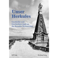 Unser Herkules. Geschichte und Geschichten rund um das Kasseler Wahrzeichen