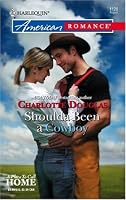 Shoulda Been A Cowboy (Harlequin American Romance Series)