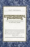 Entrepreneurial Transitions: From Entrepreneurial Genius to Visionary Leader