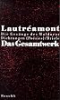 Das Gesamtwerk: Die Ges�nge des Maldoror / Dichtungen / Briefe