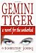 Gemini Tiger: A Novel For The Unhooked