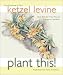 Book Plant This!: Best Bets for Year-Round Gorgeous Gardens