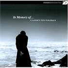 In Memory Of... Classics for Funerals by Johann Sebastian Bach, Samuel Barber, Ludwig van Beethoven, Frederic Chopin, and Edward Elgar