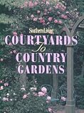 Southern Living Courtyards to Country Gardens (At Home With Southern Living)