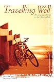 Travelling Well: A Companion Guide to the Christian Faith