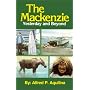 The Mackenzie, yesterday and beyond by Alfred P Aquilina