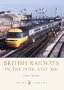 British Railways in the 1970s and 80s