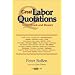 The Great Labor Quotations: Sourcebook and Reader
