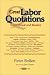 The Great Labor Quotations: Sourcebook and Reader