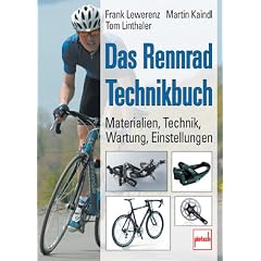 Das Rennrad-Technikbuch: Materialien - Technik - Wartung - Einstellungen