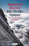 Die Weiße Spinne: Das Große Buch vom Eiger