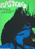 Plastered: The Poster Art of Australian Popular Music
