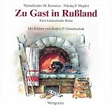 Zu Gast in Ru&szlig;land - Eine kulinarische Reise - Wjatscheslaw M. Kowalew, Nikolaj P. Mogilni