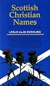 Scottish Christian Names: A.to Z.of First Names