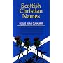 Scottish Christian Names: A.to Z.of First Names