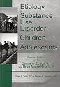 Etiology of Substance Use Disorder in Children and Adolescents: Emerging Findings from the Center for Education and Drug Abuse Research