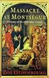 Massacre At Montsegur: A History Of The Albigensian Crusade