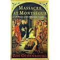 Massacre At Montsegur: A History Of The Albigensian Crusade