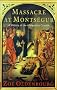 Massacre At Montsegur: A History Of The Albigensian Crusade