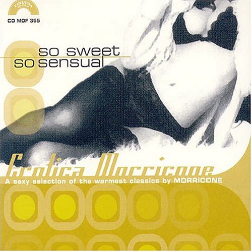CD-Charts  Music : Erotica Morricone: So Sweet So Sensual