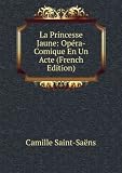La Princesse Jaune: Opéra-Comique En Un Acte (French Edition)