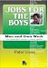 Jobs for the Boys: An Essential Career Choice Guide for Men