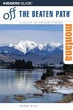 Montana Off the Beaten Path, 7th (Off the Beaten Path Series)