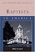 Baptists in America (Columbia Contemporary American Religion Series)