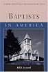 Baptists in America (Columbia Contemporary American Religion Series)