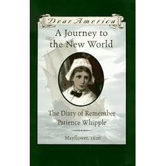 Journey to the New World: The Diary of Remember Patience Whipple (Dear America)