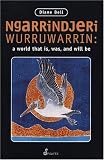 Ngarrindjeri Wurruwarrin: A World That Is, Was and Will Be